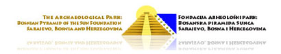 Fondacija Arheološki Park - Bosanska piramida Sunca